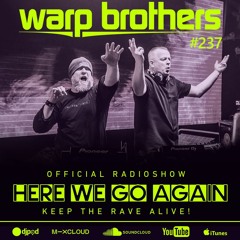 Warp Brothers - Here We Go Again Radio #237