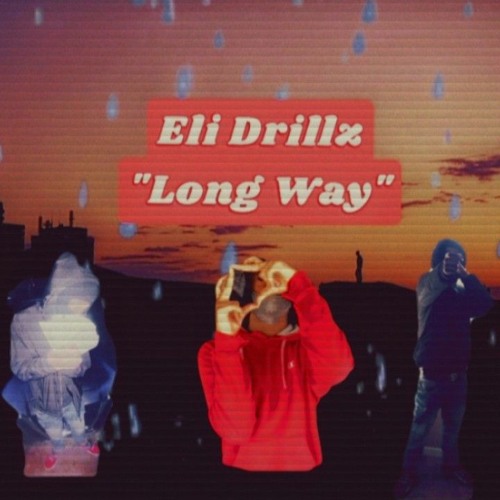 Eli Drillz - "Long Way" (OFFICIAL AUDIO)