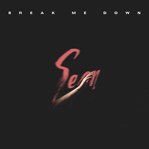 Stream Break Me Down By Seon Listen Online For Free On Soundcloud Stream Break Me Down By Seon Listen Online For Free On Soundcloud