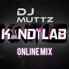 Dj Muttz -KandiLab Online Mix