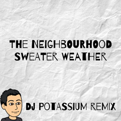 The Neighbourhood - Sweater Weather - Remix