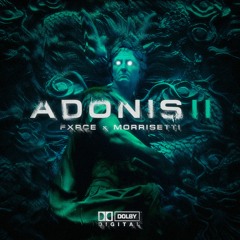 ADONIS II - FXRCE x MORRISETTI (Available On Spotify)