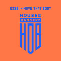 BFF368 ESSE. - Move That Body (FREE DOWNLOAD)