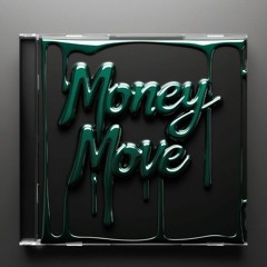 MONEY MOVE