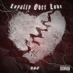 Loyalty Over Love Ft. JayBvndz