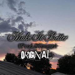 Make It Better (Prod.Ofamwo) [Original]