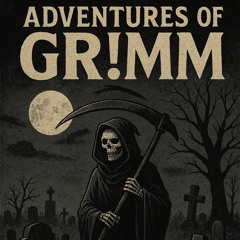 ADVENTURES OF GR!MM