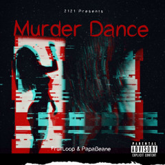 Murder Dance W/ PapaBeane