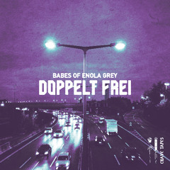 Babes Of Enola Grey - Doppelt Frei (KRSSV Remix) [Crave Tapes]