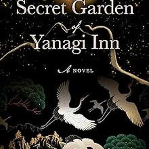 *% The Secret Garden of Yanagi Inn BY: Amber Logan (Author) @Literary work=