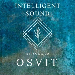 Osvit for Intelligent Sound. Episode 70