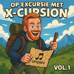 Op Excursie Met X-Cursion vol.1 [Uptempo Mix]