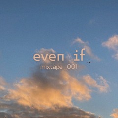 Even If Mixtape _ 001