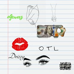oGcweez FT Drizzy -Freak OTL