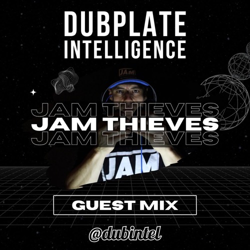 Dub Intel Guest Mix : JAM THIEVES
