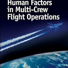 ACCESS KINDLE 📝 Human Factors in Multi-Crew Flight Operations by  Harry W. Orlady &