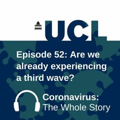Are we already experiencing a third wave? | Coronavirus: The Whole Story