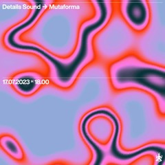 18.07.2023 Mutaforma #5 - Radio Raheem