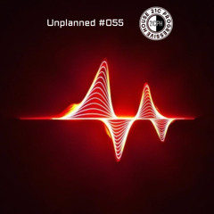 Unplanned #055 - 21C Progressive House