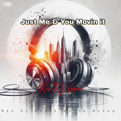 Just Me & You Movin it