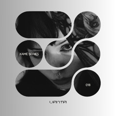 XAME SERIES 018 - VANTA