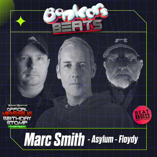 Marc Smith, Asylum and Floydy - Bonkers Beats 174 - 29.11.24