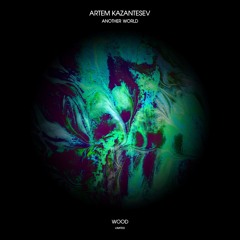 PREMIERE: Artem Kazantsev - Otherside (Original Mix) [Wood Limited]