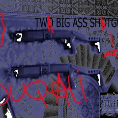 two big ass shotgun