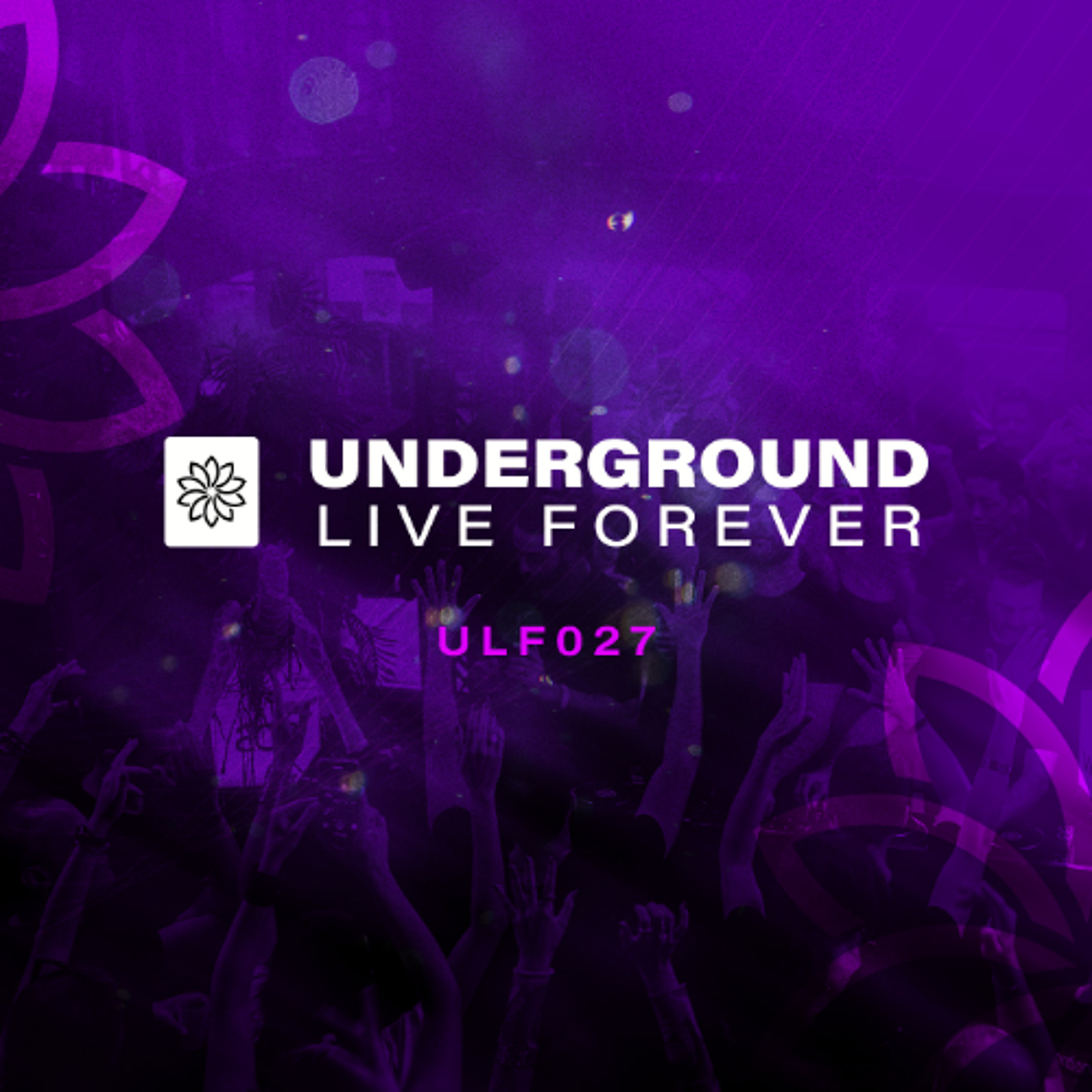 Underground Live Forever - ULF027 episode artwork