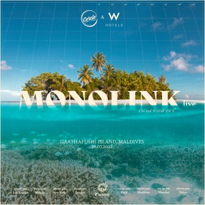 Monolink live at Gaatafushi Island, in the Maldives for Cercle and W Hotels