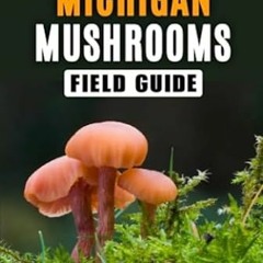 🌲EPUB [eBook] Mushrooms of Michigan Identification Field Guide to Common Wild Mushro 🌲