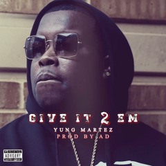 Give It 2 Em