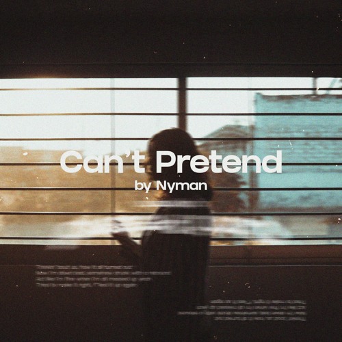 Nyman - Can't Pretend