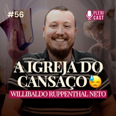 A IGREJA DO CANSAÇO (Willibaldo Ruppenthal Neto) | Plenicast #56