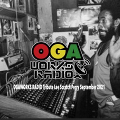 OGAWORKS RADIO TRIBUTE LEE PERRY SEPTEMBER 2021
