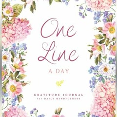 VIEW EBOOK EPUB KINDLE PDF One Line A Day Gratitude Journal: 3-Year Memory Book for Daily Mindfulnes