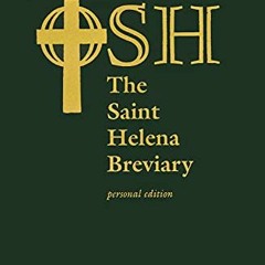 VIEW [PDF EBOOK EPUB KINDLE] The Saint Helena Breviary: Personal Edition by  The Orde