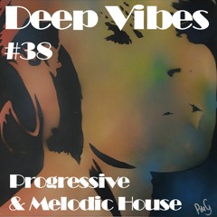 Deep Vibes #38 Progressive & Melodic House [Monolink, Artbat, EDX, Fabrication, Guy J, D-Nox & more]
