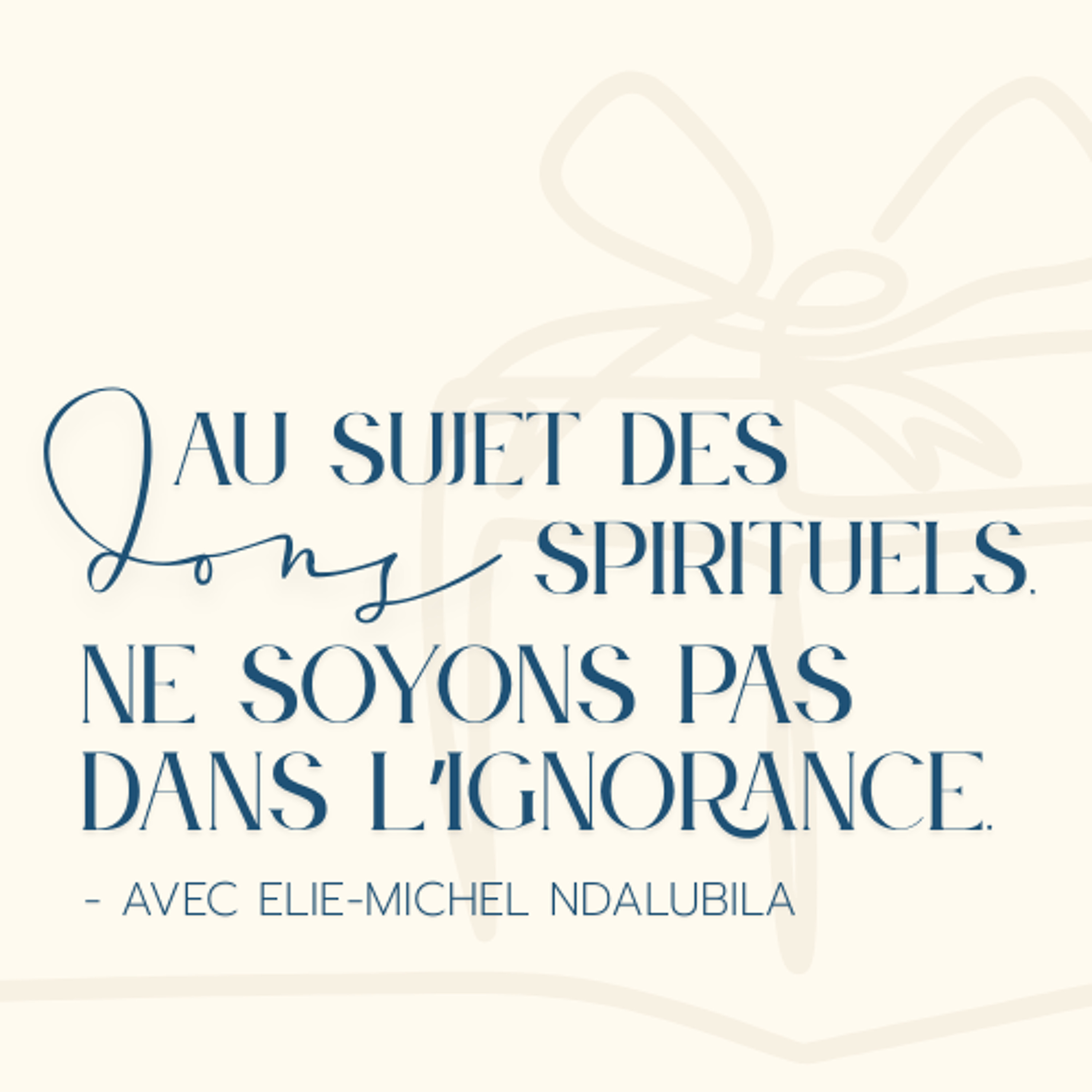 2025-06-01 | Au sujet des dons spirituels, ne soyons pas dans l’ignorance | Élie-Michel Ndalubila
