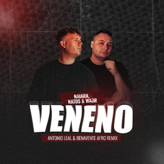 Naiara, Natos & Waor - Veneno (Antonio Leal & Benavente Afro Remix)