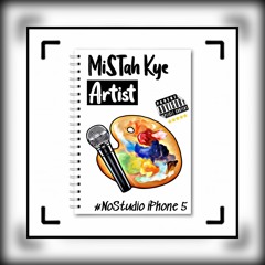 MiSTah Kye - Artist [No Studio]