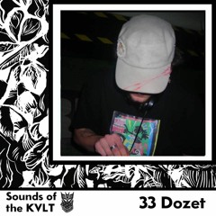 Sounds of the KVLT 33: Dozet  86 - 175bpm Set