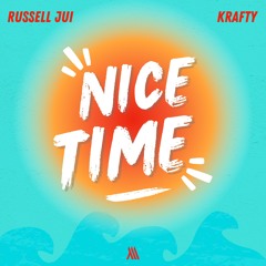 Nice Time (ft. Russell Jui)