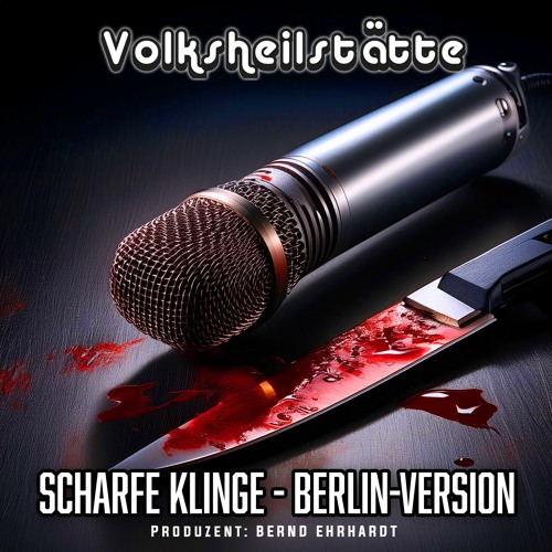 Scharfe Klinge - Berlin / Version - Free Download "BITTE FOLGEN UND TEILEN"