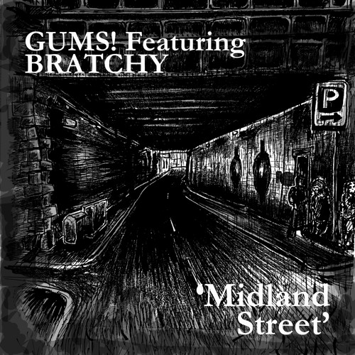 GUMS! Featuring Bratchy - Midland Street