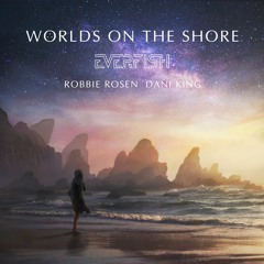 Everfish & Robbie Rosen - Worlds In My Mind