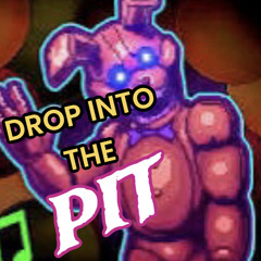 FNAF INTO THE PIT SONG: „Drop Into the Pit” by TryHardNinja