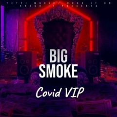 Yetti Ft Big Smoke (Rock It Or Knock It) - Covid VIP (FREE DOWNLOAD)