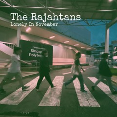 The Rajahtans - Lonely in November