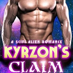 Read PDF 📔 Kyrzon's Claim: A Sci-Fi Alien Romance (Kyrzon Island Tribe Book 1) by  L